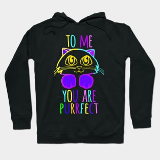 TO ME YOU ARE PURRFECT Hoodie